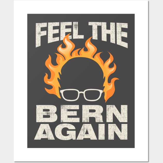 Feel The Bern Again Wall Art by Designkix